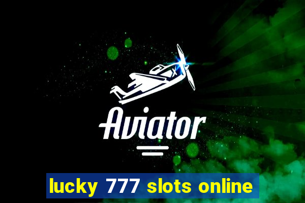 lucky 777 slots online